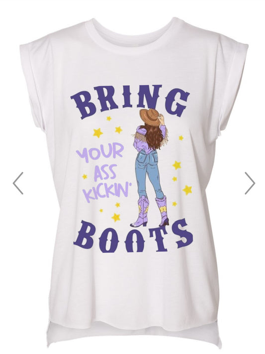 Bring your ass kickin boots muscle tee